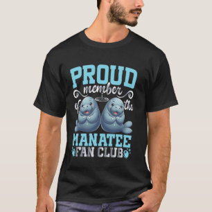 Seekühe Stolz Mitglied des Manatee-Fanclubs T-Shirt