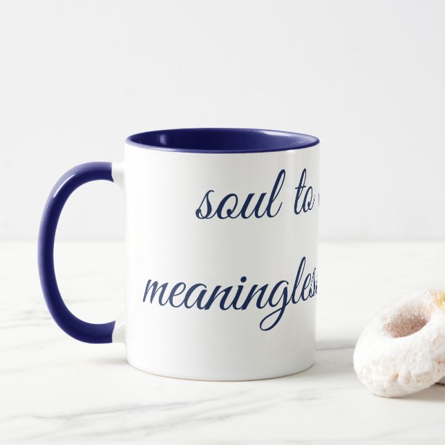 "SEELE ZU TIEF FÜR BEDEUTUNGSLOSE VERBINDUNG" Tass Tasse (Mit Donut)
