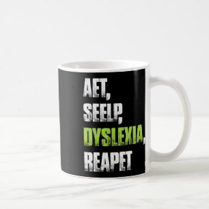 Seelenschwindel Dyslexie Reapet Dyslexie T-Shirt Kaffeetasse