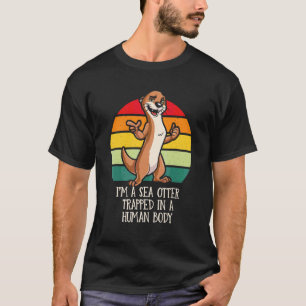 Seeotter im menschlichen Körper Otterliebhaber-Out T-Shirt
