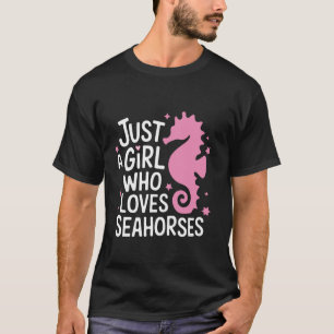 Seepferdchen Nur Ein Mädchen Das Seepferdchen Lieb T-Shirt