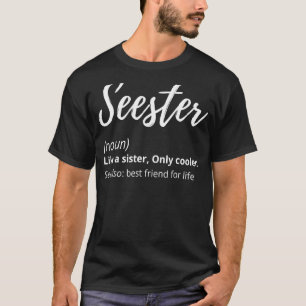 Seester Definition Seester Dictionary Best Sister T-Shirt