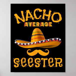 Seester Funny Mexican Sister Joke Spaß Cinco De M Poster