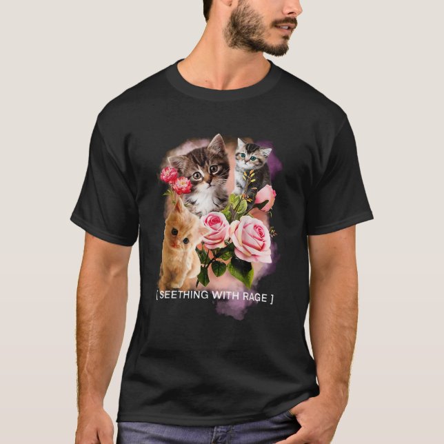 Seething With Rage Cute Cats Flower Kitten Sarcast T-Shirt (Vorderseite)