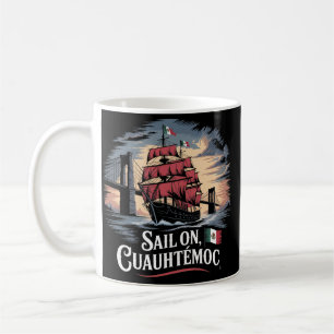 Segel weiter, Cuauhtémoc Kaffeetasse