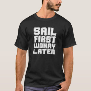 Segel zuerst, sorge dich später – Blockiger Retro- T-Shirt