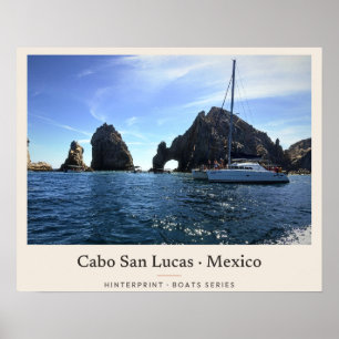 Segelboot Mast Meets Arch in Land's End Cabo Poster