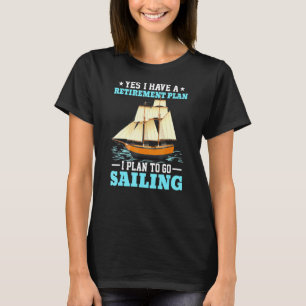 Segelboot-Ruhestandsplan T-Shirt