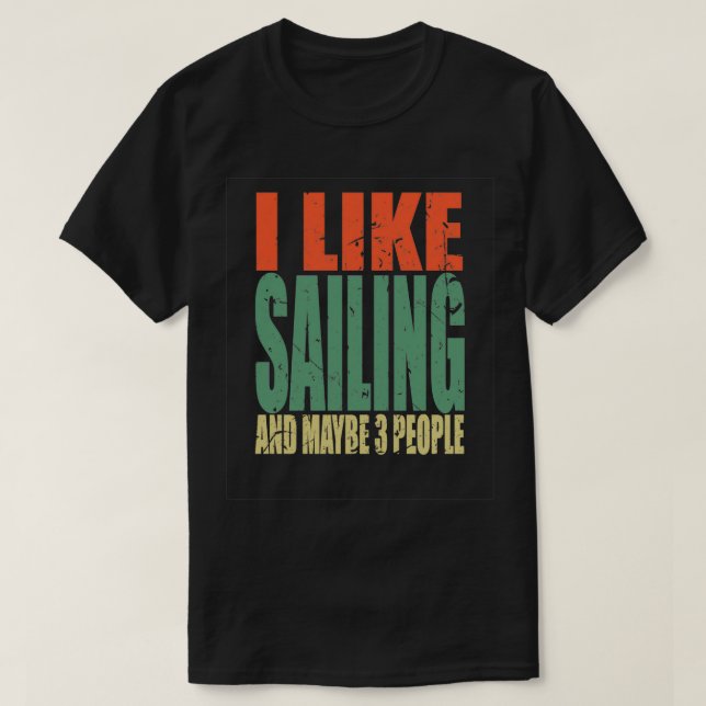 Segelboot Sprichwort Funny 4 T-Shirt (Design vorne)