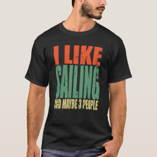 Segelboot Sprichwort Funny 4 T-Shirt