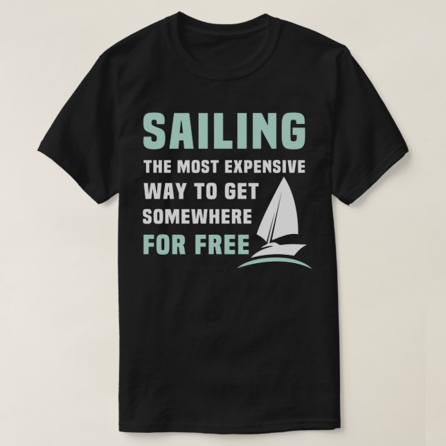 Segelboote fahren am teuersten, um zu kommen T-Shirt (Design vorne)