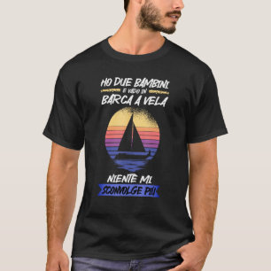 Segeln Ich habe zwei Kinder und ich gehe segeln T-Shirt