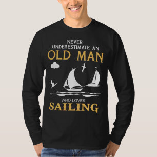 Segeln Legenden: Unterschätzen Sie niemals eine al T-Shirt