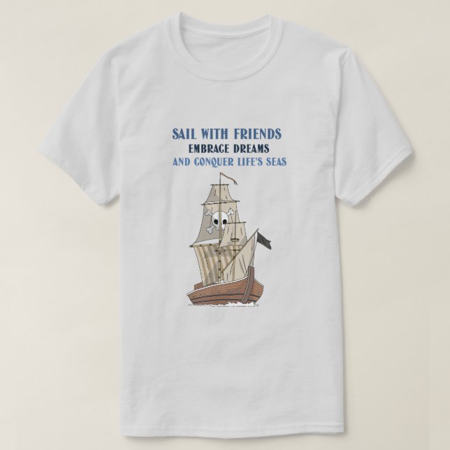Segeln mit Freunden, Träume annehmen T-Shirt (Design vorne)