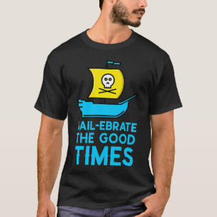 Segeln Pun Sail-ebrate Die Guten Zeiten Sommer Boo T-Shirt