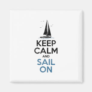 Segeln - Ruhe Behalten und segeln Magnet