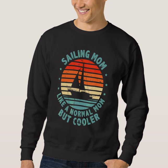 Segelnde Mutter wie eine normale Mutter, aber cool Sweatshirt (Vorderseite)
