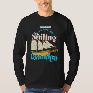 Segelschiff Pensionierter Matrose Opa Segelboot Se T-Shirt