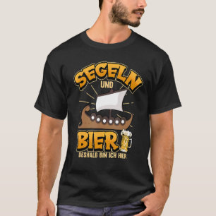 Segelschiff und Bier deshalb bin ich Hi T-Shirt