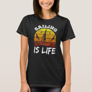 Segelsport ist der lebendige Kapitän Sailboat Sail T-Shirt