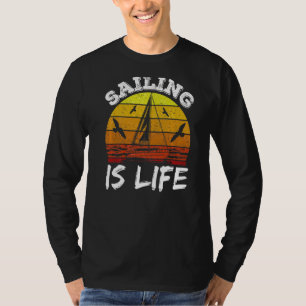 Segelsport ist der lebendige Kapitän Sailboat Sail T-Shirt