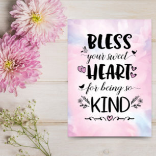 Segen Sie Ihr süßes Herz, weil Sie so freundlich s Karte