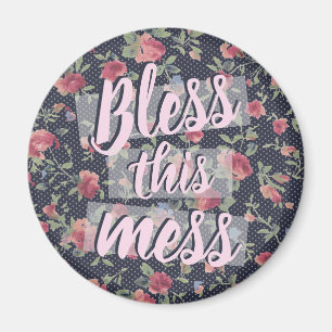 Segne dieses Chaos Zitat Vintage Floral Magnet