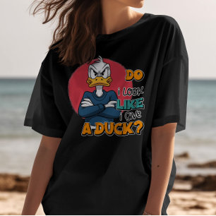 Sehe ich aus, als gäbe ich eine Ente Sarcastic Fun T-Shirt