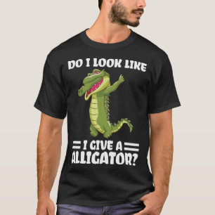 Sehe ich aus, als gäbe ich einen Alligator-Alligat T-Shirt