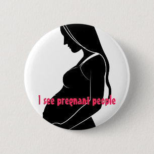 , Sehe ich schwangere Leute Button