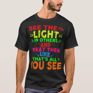 Sehen Sie das Licht in anderen Motivierend Inspira T-Shirt