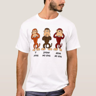 Sehen Sie, dass zu sprechen keinen schlechten T - T-Shirt