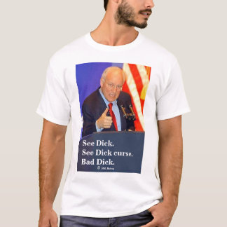 Sehen Sie Dick zu verfluchen T-Shirt