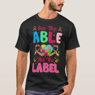 Sehen Sie die Fähigkeit nicht Autismus T-Shirt