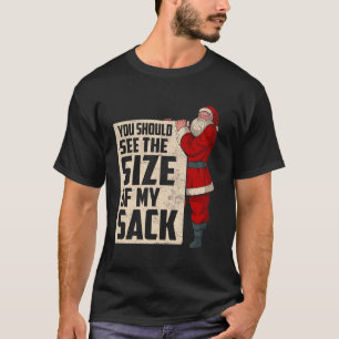 Sehen Sie die Größe meines Sacks Funny Santa Clase T-Shirt
