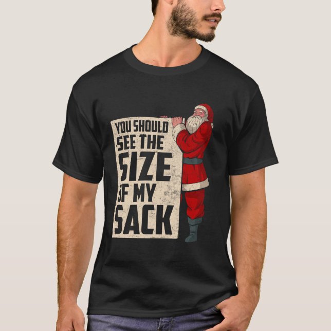 Sehen Sie die Größe meines Sacks Funny Santa Clase T-Shirt (Vorderseite)