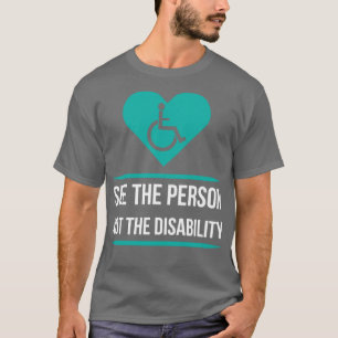 Sehen Sie die Person, die nicht die Behinderung we T-Shirt