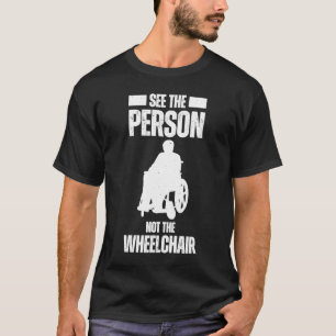 Sehen Sie die Person nicht den Rollstuhl T-Shirt