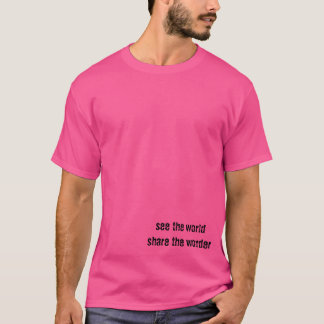 Sehen Sie die Welt. Wonder teilen T-Shirt