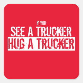 Sehen Sie einen Lastwagen, einen Lastwagen umarmen Quadratischer Aufkleber