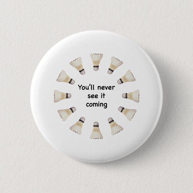 Sehen Sie es nie kommendes Badminton Button (Vorderseite)