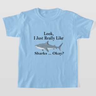 Sehen Sie, ich mag Haie wirklich. Funny Shark T-Shirt
