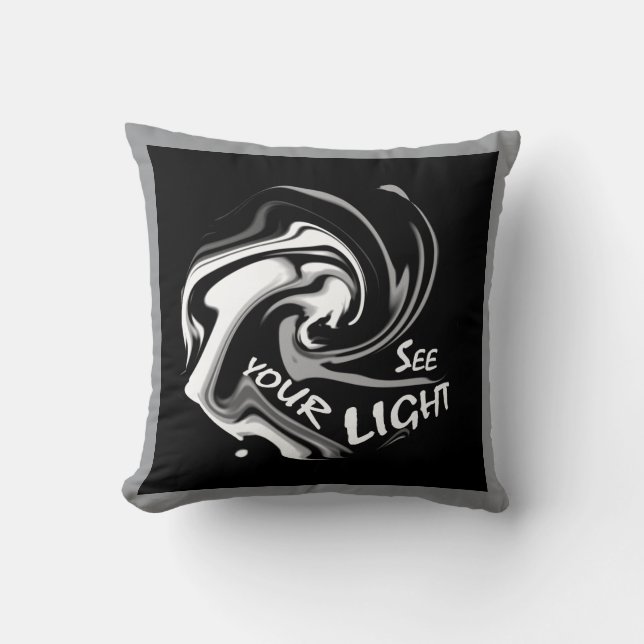 "Sehen Sie Ihr Licht" Grau Shades Schwarz Inspirat Kissen (Vorderseite)