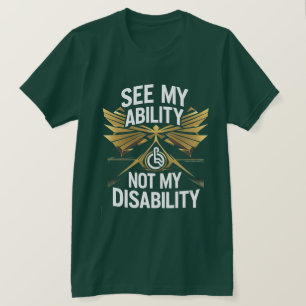 Sehen Sie Meine Fähigkeit - Empowerment-T - Shirt- T-Shirt