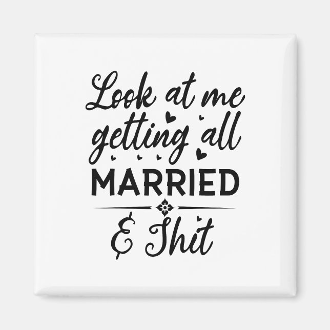 Sehen Sie mich an, wie ich alle Verheiratete Ehefr Magnet (Vorne)