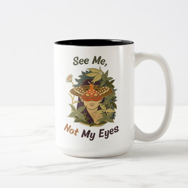 Sehen Sie mich, nicht meine Augen - blindes Bewuss Zweifarbige Tasse (Rechts)