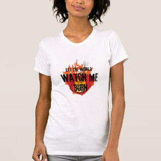 Sehen Sie mir den T - Shirt Burn an