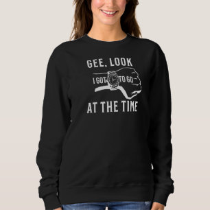 Sehen Sie sich an, wann ich hingehe Sweatshirt