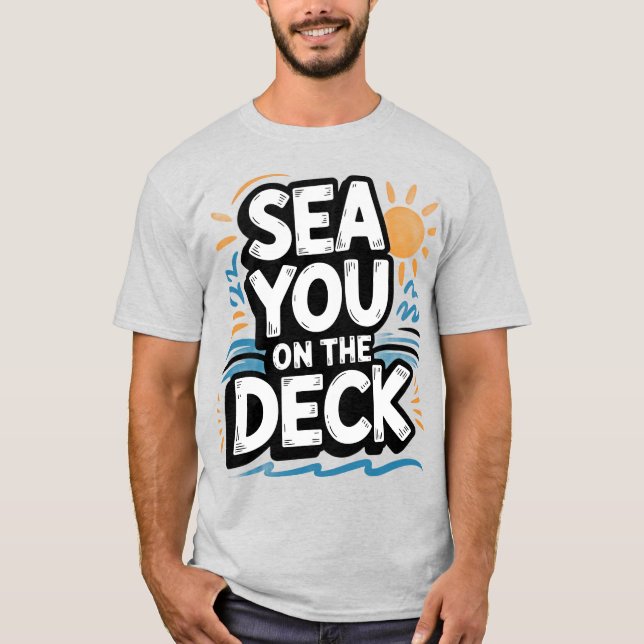 Sehen Sie sich auf dem Deck T-Shirt (Vorderseite)