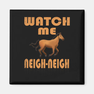 Sehen Sie sich das Shirt Neigh Neigh Horgh T an Magnet